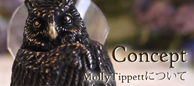 Concept Molly Tippettについて